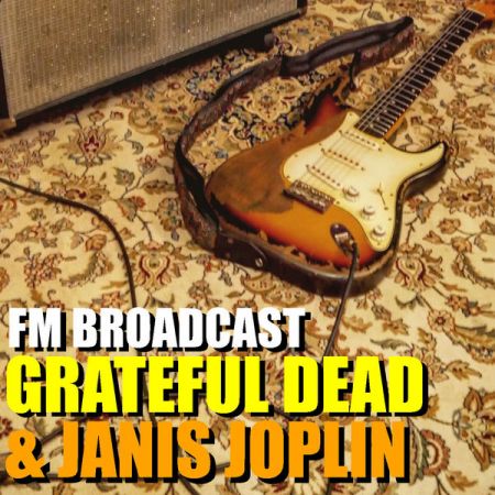 Grateful Dead and Janis Joplin – FM Broadcast Grateful Dead & Janis Joplin (2020)