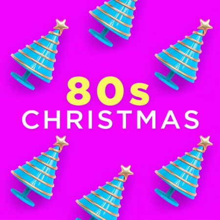 Various Artists – 80s Christmas (Xmas Tunes Made Famous in the Eighties) (2020)