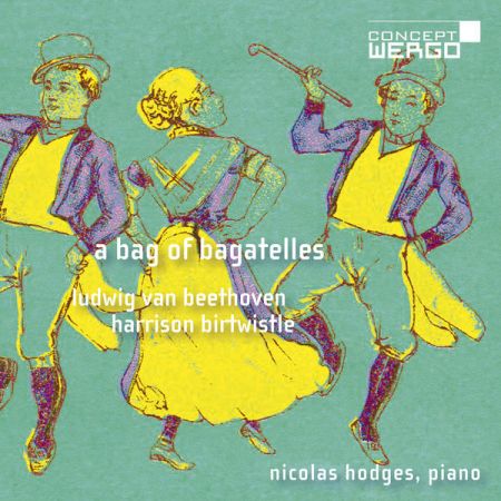 Nicolas Hodges – Ludwig van Beethoven Harrison Birtwistle A Bag of Bagatelles (2020)