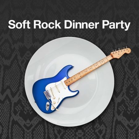 Various Artists – Soft Rock Dinner Party (2020)