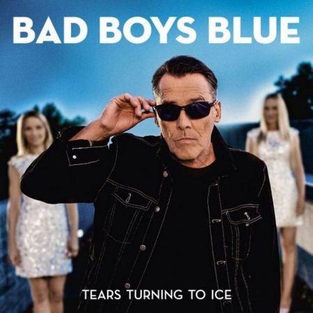 Bad Boys Blue – Tears Turning To Ice (2020)