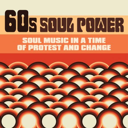 Various Artists – 60s Soul Power Soul Music in a Time of Protest and Change (2020)