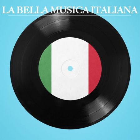 Various Artists – La bella musica italiana (Il meglio della musica italiana) (2020)