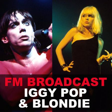 Iggy Pop and Blondie – FM Broadcast Iggy Pop Blondie (2020)