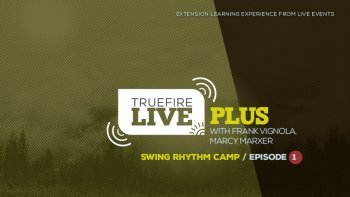 Truefire Live Plus Swing Rhythm Camp Episode 1 TUTORiAL screenshot
