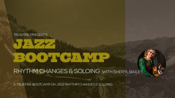 Truefire Sheryl Bailey Jazz Bootcamp Rhythm Changes And Soloing TUTORiAL screenshot