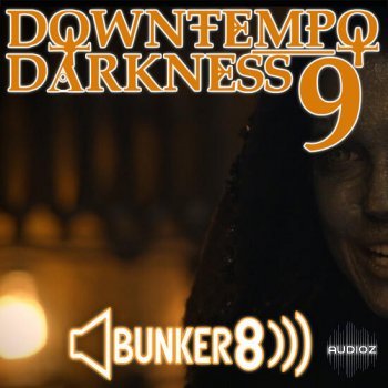 Bunker 8 Digital Labs Downtempo Darkness 9 MULTiFORMAT-DECiBEL