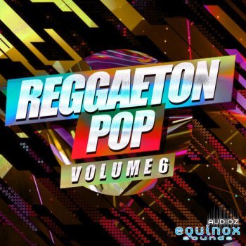 Equinox Sounds Reggaeton Pop Vol 6 WAV-DECiBEL screenshot