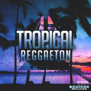 Equinox Sounds Tropical Reggaeton MULTiFORMAT-DECiBEL