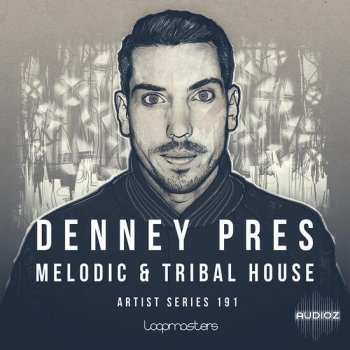 Loopmasters Denney: Melodic and Tribal House MULTiFORMAT-DECiBEL