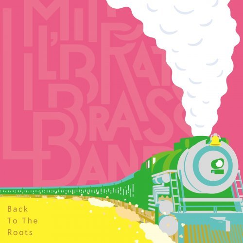 MITCH’S LIL BRATS BRASS BAND – Back To The Roots (2020)