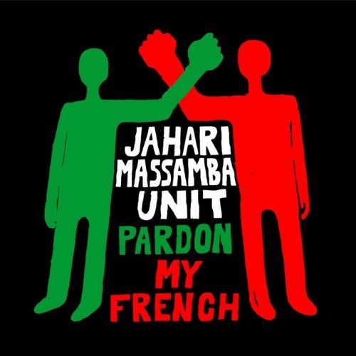 Jahari Massamba Unit – Pardon My French (2020)