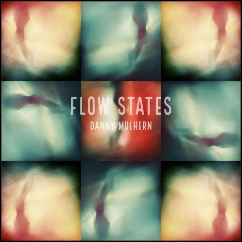 Danny Mulhern – Flow States (2020)