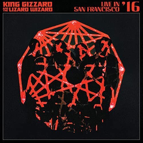 King Gizzard The Lizard Wizard – Live in San Francisco ’16 (2020)