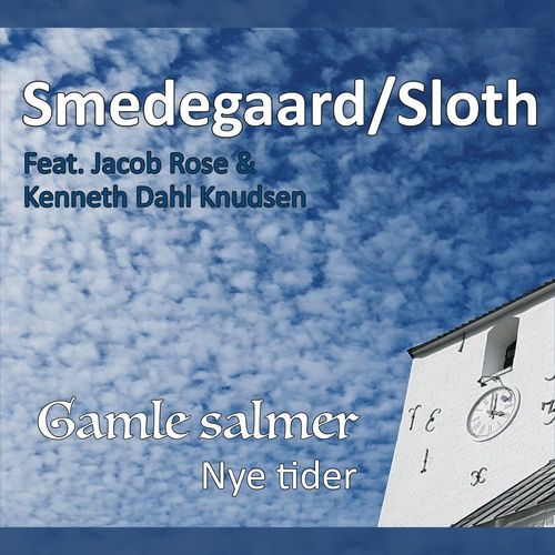 Smedegaard/Sloth – Gamle salmer – Nye tider (2020)