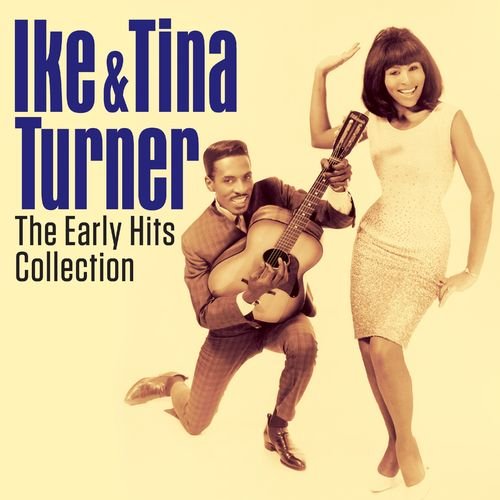 Ike and Tina Turner – IKE AND TINA TURNER- THE EARLY HITS COLLECTION (2020)