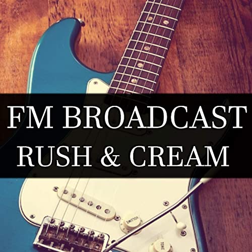 Rush Cream FM Broadcast Rush Cream (2020)