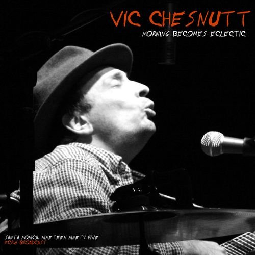 Vic Chesnutt – Morning Becomes Eclectic (Live, Santa Monica ’95) (2020)