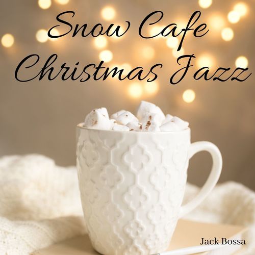 Snow Cafe Christmas Jazz (2020)