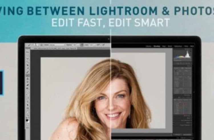 Moving Between Lightroom & Photoshop: Edit Fast, Edit Smart