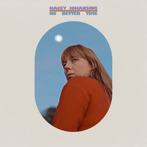 Kacey Johansing – No Better Time (2020)