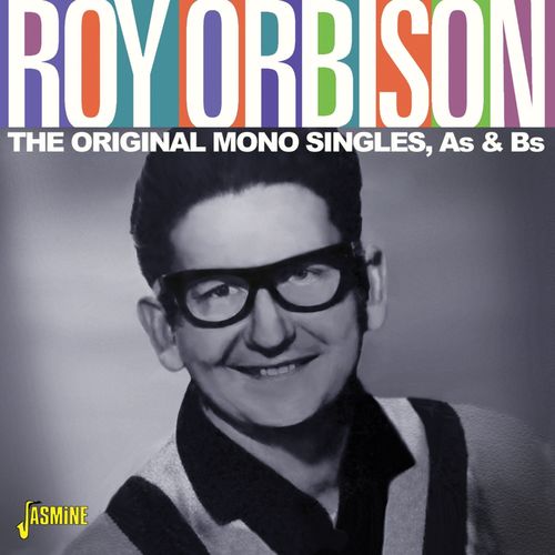 Roy Orbison – The Original Mono Singles, As Bs (2020)