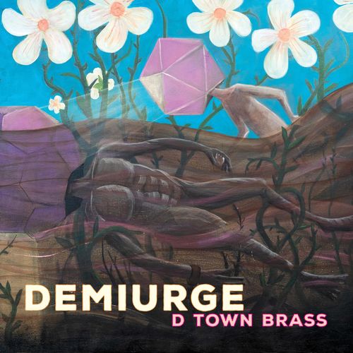 D Town Brass – Demiurge (2020)