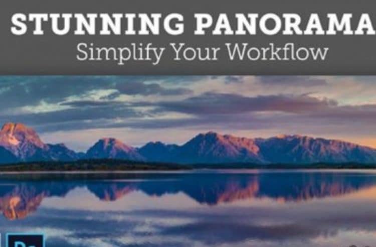 Stunning Panoramas: Simplify Your Workflow