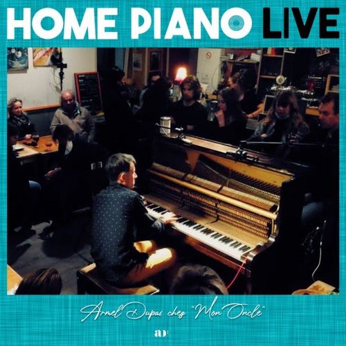 Armel Dupas – Home Piano live chez Mon oncle (2020)