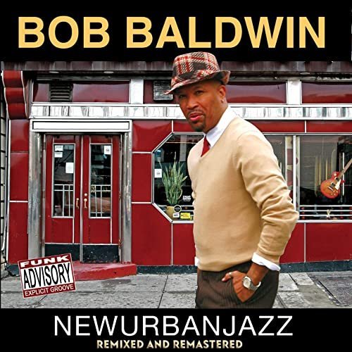 Bob Baldwin – Newurbanjazz (Remixed and Remastered) (2020)