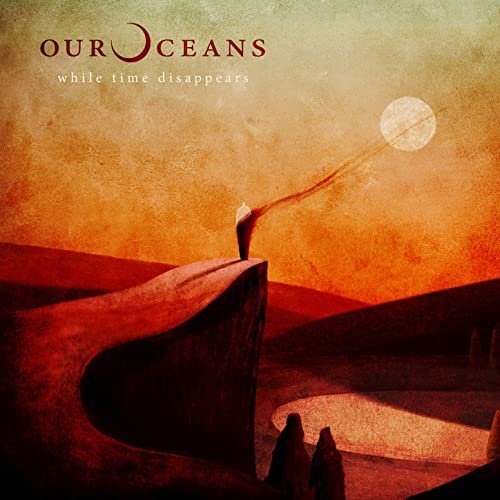 Our Oceans – While Time Disappears (2020)