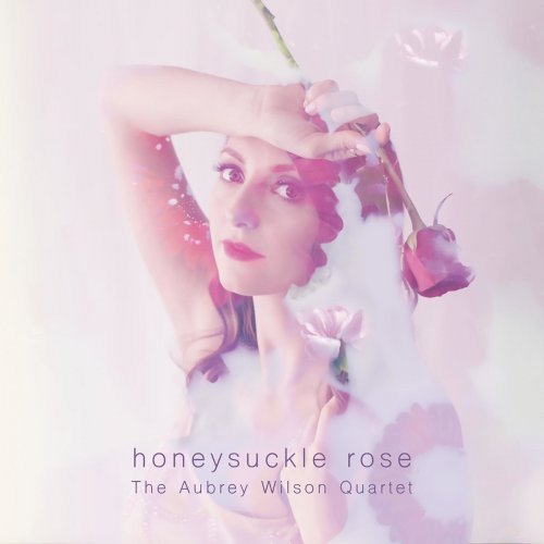 The Aubrey Wilson Quartet – Honeysuckle Rose (2020)