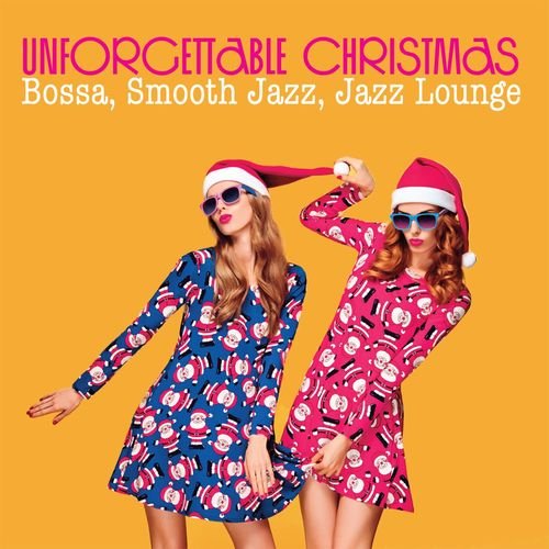 VA – Unforgettable Christmas [Bossa, Nu Jazz, Jazz Lounge] (2020)