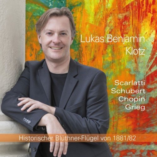 Lukas Benjamin Klotz – Scarlatti – Schubert – Chopin – Grieg (2020)