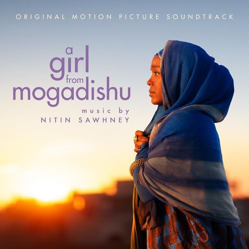 Nitin Sawhney – A Girl from Mogadishu (Original Motion Picture Soundtrack) (2020)