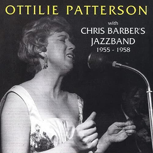 Ottilie Patterson, Chris Barber’s Jazz Band – Ottilie Patterson with Chris Barber’s Jazz Band 1955-1958 (2020)