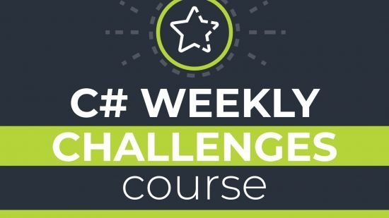 C# Weekly Challenges