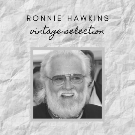 Ronnie Hawkins – Ronnie Hawkins – Vintage Selection (2020)