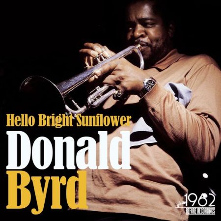 Donald Byrd – Hello Bright Sunflower (2020)