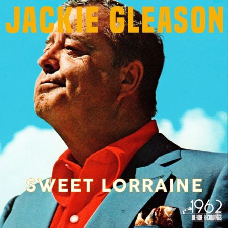 Jackie Gleason – Sweet Lorraine (2020)