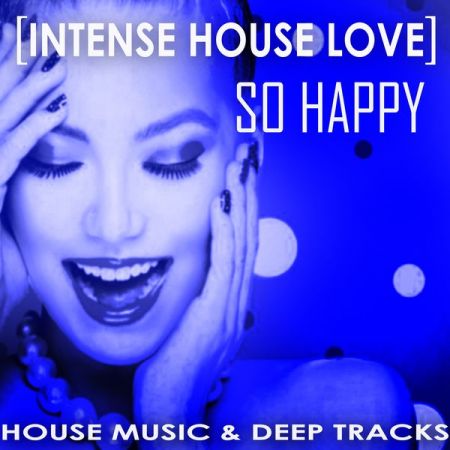 Various Artists – So Happy [Intense House Love] (2020)