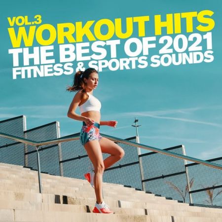 Various Artists – Workout Hits, Vol. 3 the Best of 2021 Fitness & Sports Sounds (2020)