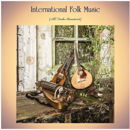 Various Artists – International Folk Music (All Tracks Remastered) (2020)