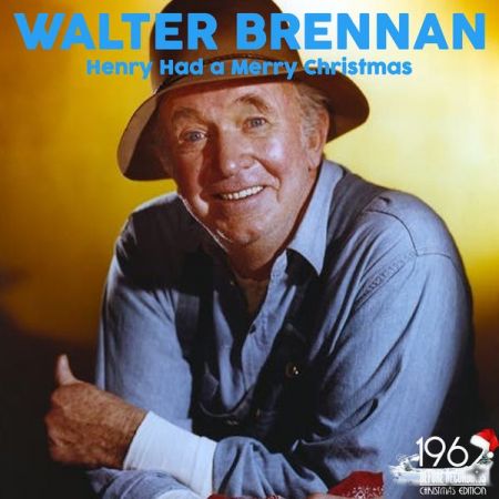 Walter Brennan – Henry Had a Merry Christmas (2020)