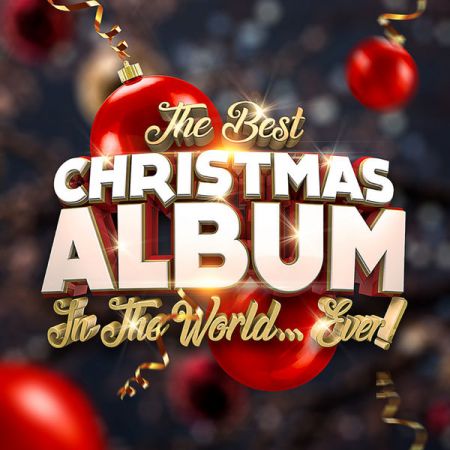 Various Artists – The Best Christmas Album In The World…Ever! (2020)