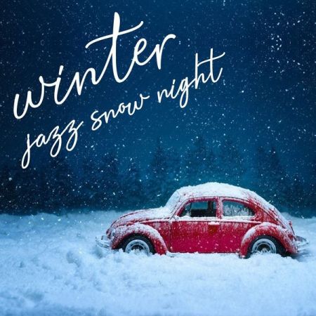 Various Artists – Winter Jazz Snow Night (The Best Selection Winter J Smooth Jazz) (2020)