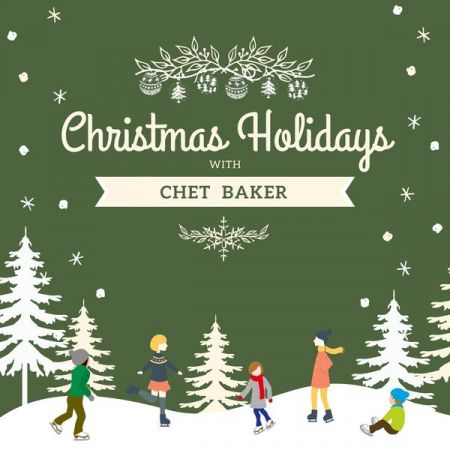 Chet Baker Christmas Holidays with Chet Baker (2020)