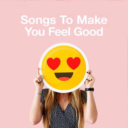 Various Artists – Songs to Make You Feel Good (2020)