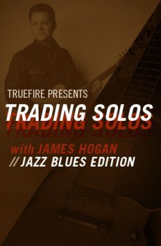 Truefire James Hogan Trading Solos Jazz Blues Vol. 2 TUTORiAL screenshot