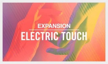 Native Instruments Expansion: Electric Touch v1.0.0 WiN OSX-DECiBEL screenshot